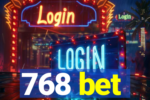 768 bet